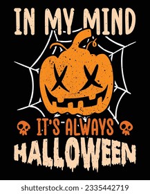 In My Mind It's Always Halloween T-Shirt Design, Halloween Day T-Shirt Design, T-Shirt Print Template