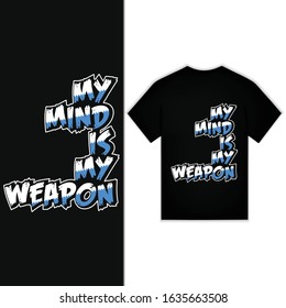 My Mind Is My Weapon New Typography Design For T-shirt Vector