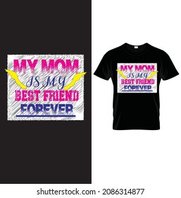 my mom is my best friend forever text message vector t shirt design