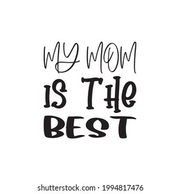 My Mom Best Letter Quote Stock Vector (royalty Free) 1994817476 