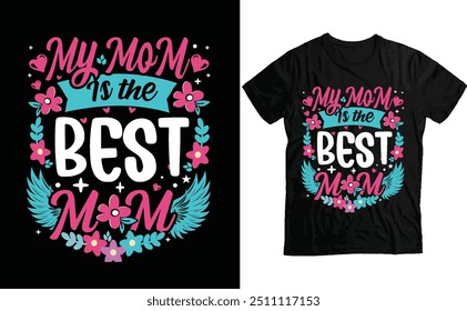 My mom is the Best Mom T-shirt 