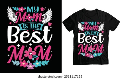 My mom is the Best Mom T-shirt 