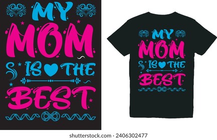 My Mom Is The Best.with Patches For T-shirts And Other Uses
