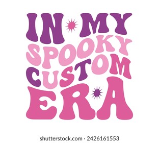 In My Mom Era Retro Svg,cancer warrior Era, Pre- School, soccer mom era, first grade Era, Nurse ,  Teacher, wife, third grade, Travis, Spooky Bitch, senior, Retro T-Shirt Design, Merry Teacher, 