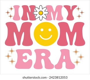 In  My Mom Era Retro svg,Mom Era T-Shirt, Boy Mom Club svg,New Mom Gift, Mother's Day svg,Mama Quotes, Retro Mom Shirt, Cut File For Cricut, svg