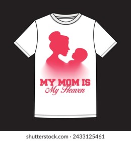 my mom is my haven t shirt design