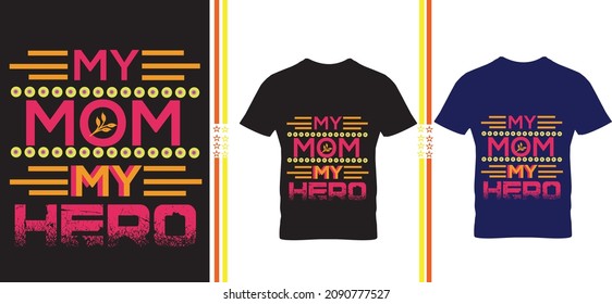 My mom my hero t-shirt design