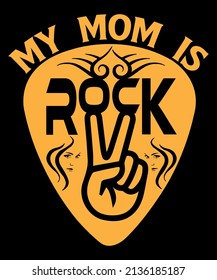 My Mom is Rock T-Shirt Design.