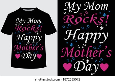 My Mom Rocks Happy Mother's Day t-shirt and poster vector design template. Mom t-shirt print. Gift for mother's day. Typography tee design with decorative elements. For postcard, label.