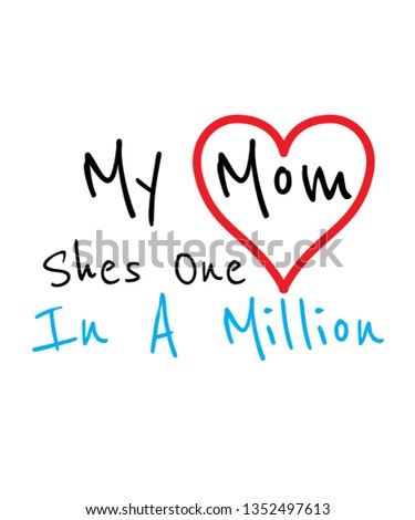 My Mom She Is One In A Million vector quote motherday mother love 