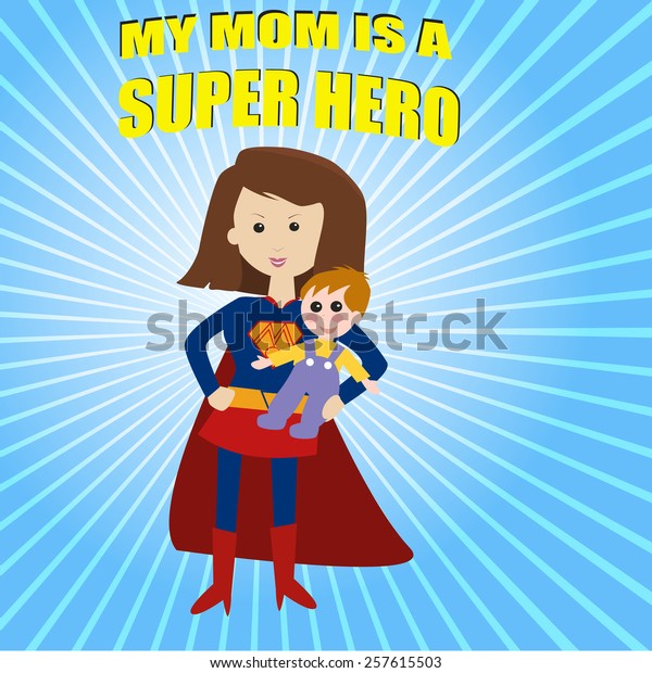 My Mom Super Hero Stock Vector (Royalty Free) 257615503 | Shutterstock