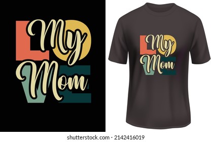 
My Mom T Shirt Design, Dear Mom.