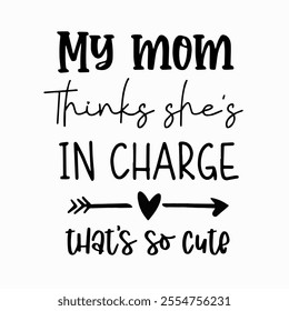 My Mom Thinks She's In Charge Funny Baby Little Boss Lady Little Boss Baby instant download Mini Boss For Cricut