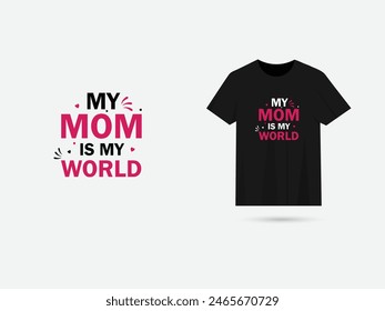 My mom is my word typography t-shirt designe. Mom t shirt vector. Print. Mother's day t-shirt design. Typography. Font. Black color.