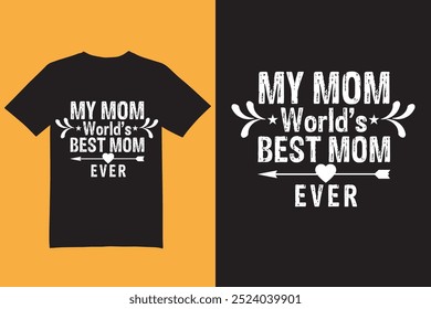 Meine Mutter ist die beste Mutter aller Zeiten T-Shirt-Design, Muttertag T-Shirt, Mutter T-Shirt, Mutter und Mama-Design