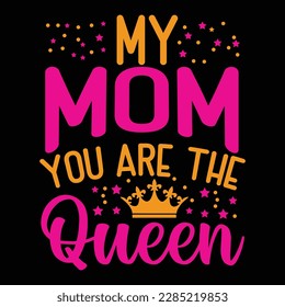 Mi mamá Tú eres la reina, diseño de tipografía de la camiseta del Día de la Madre para mamá mamá mamá mamá hija abuela mujer tía mamá bebé de la vida mejor mamá camiseta adorable