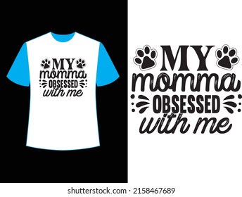 my momma obsessed with me t shirt design