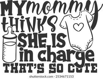 My Mommy Thinks She Is In Charge That's So Cute - Baby Bib Illustration