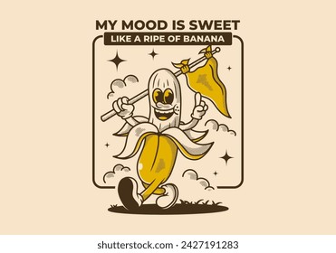 My mood is sweet, like a ripe of banana. Mascot character of walking banana holding a triangle flag