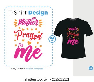 My Mother Prayed For Me,Praying Mama, vector illustration, ready for print on t-shirt