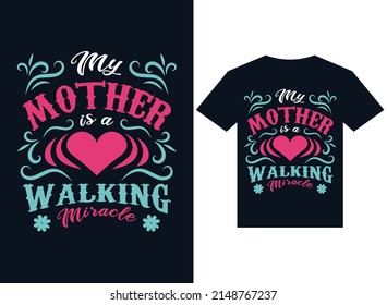 my mother is a walking miracle t-shirt design typography vector illustration files for printing ready