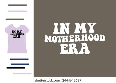 In my motherhood era t shirt design