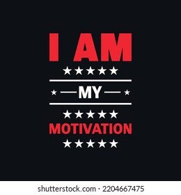 I am my motivation motivational quotes, creative vector t shirt design