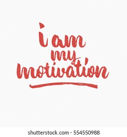 I am my motivation quote. Ink hand lettering. Modern brush calligraphy. Handwritten phrase. Inspiration graphic design typography element. Cute simple vector sign.