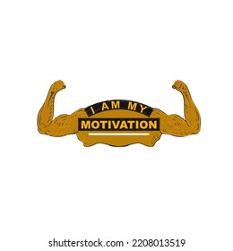 I am my motivation. self-motivated quotes to be passionate about work, exercise and maintain health.