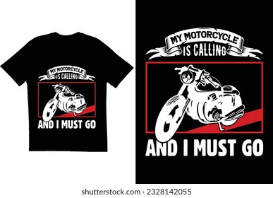 My motorcycle is calling and i must go T shirt design. Bike t shirt design. Motorcycle t shirt. T shirt for bike lovers