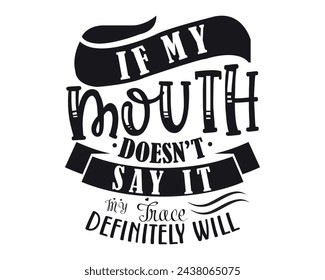 If my mouth doesn't design