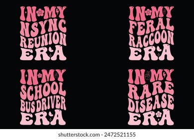 In My N sync Reunion Era, In My Feral Raccoon Era, In My School Bus Driver Era, In My Rare Disease Era retro wavy T-shirt