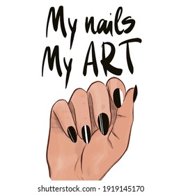 My nails my art handwritten lettering, Inspiration quote for nail bar, beauty salon, manicurist, stickers and social media. Manicure symbol. Vector illustration.For cards, posters, stickers design.