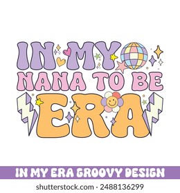 In my nana to be era groovy retro designs