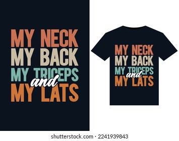 My Neck My Back My Triceps and My Lats illustrations for print-ready T-Shirts design