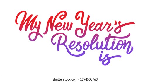 My new year resolution - holiday lettering isolated on white.    EPS 10