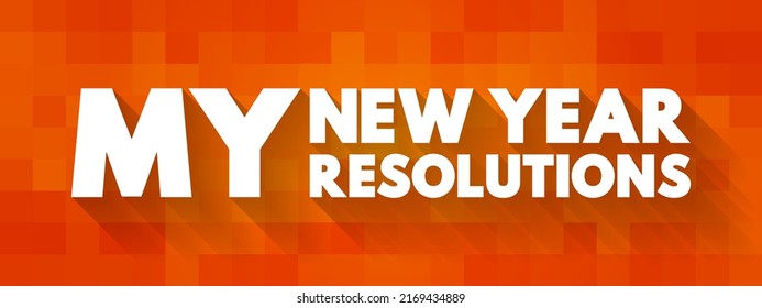My New Year Resolutions text concept for presentations and reports