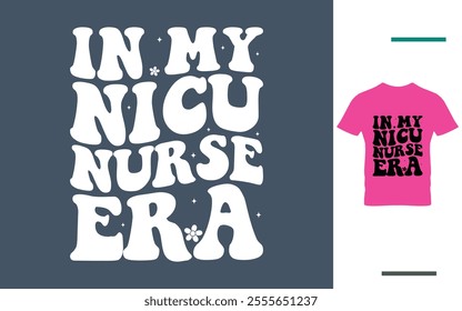 In my nicu nurse era t shirt design