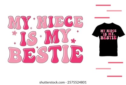 My niece is my bestie t shirt design