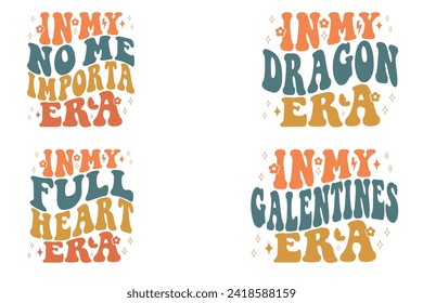 In My No Me Importa Era, In My Dragon Era, In My Full Heart Era, In My Galentines Era retro T-shirt svg