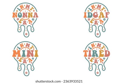 In my Nona era, In my IDG AF era, In my Mini era, In my Tired era retro wavy T-shirt designs
