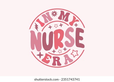 in My Nurse Era EPS, Nurse EPS t-shirt Design