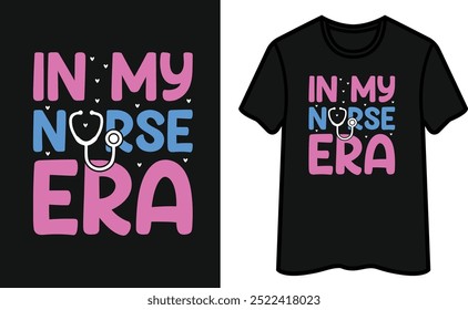 In My Nurse Era T-Shirt Design 