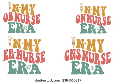 In My OB Nurse Era, In My on Nurse Era, In My ER Nurse Era, In My CNS Nurse Era retro wavy T-shirt