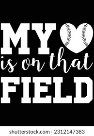 My is on that field vector art design, eps file. design file for t-shirt. SVG, EPS cuttable design file