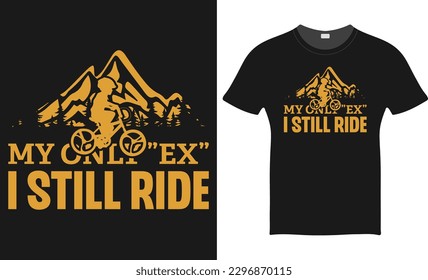 My Only Ex I Still Ride - BMX Bike Vector - BMX Bike T-shirt Design Template