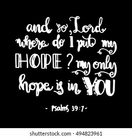 my only hope is in you. Bible Verse. Hand Lettered Quote. Modern Calligraphy. Christian Poster