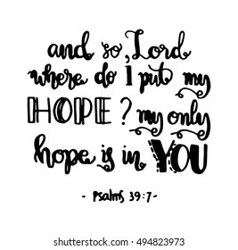 my only hope is in you. Bible Verse. Hand Lettered Quote. Modern Calligraphy. Christian Poster