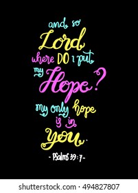 my only hope is in you. Bible Verse. Hand Lettered Quote. Modern Calligraphy. Christian Poster