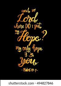 my only hope is in you. Bible Verse. Hand Lettered Quote. Modern Calligraphy. Christian Poster